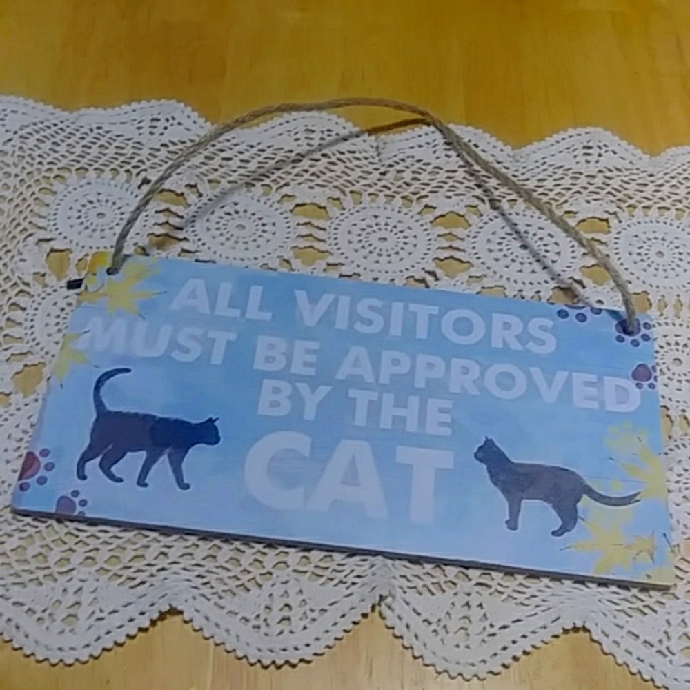 Cat Lovers Sign, All visitors must be approved by the cat